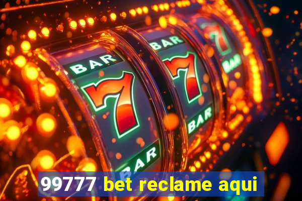 99777 bet reclame aqui